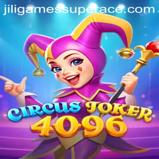 Exploring CircusJoker4096 and the Thrilling World of Jiligames Super Ace