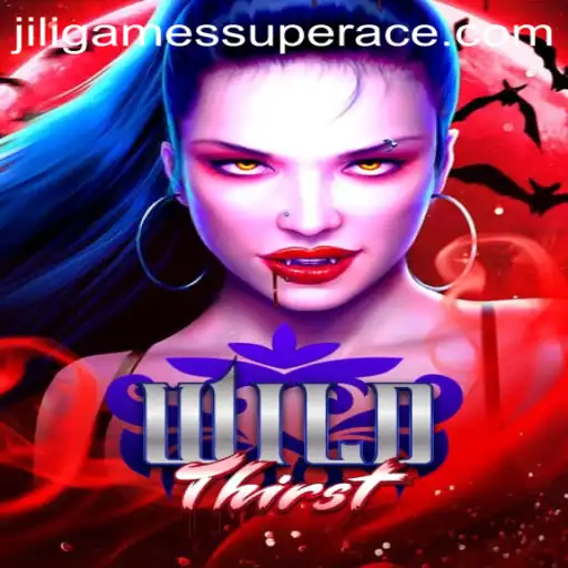 Discover the Adventure of WildThirst and the Thrills of JiliGames Super Ace